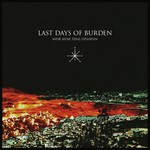 LAST DAYS OF BURDEN