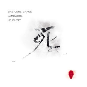 Cover BABYLONE CHAOS/LAMBWOOL/LE DIKTAT