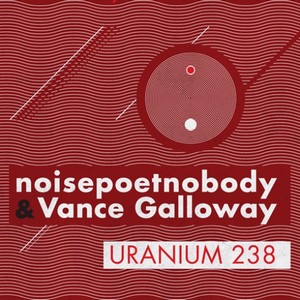 Cover NOISEPOETNOBODY & VANCE GALLOWAY