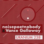 NOISEPOETNOBODY & VANCE GALLOWAY