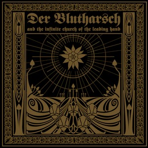 Cover DER BLUTHARSCH AND THE INFINITE CHURCH OF THE LEADING HAND