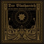 DER BLUTHARSCH AND THE INFINITE CHURCH OF THE LEADING HAND