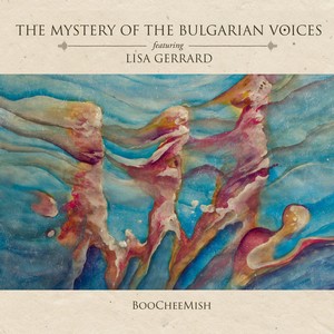 Cover THE MYSTERY OF THE BULGARIAN VOICES Featuring LISA GERRARD